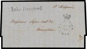 1855 entire stampless letter in French headed "Melbourne 11 Mai 1855" & signed "Ed Chr&eacute;tien", apparently carried privately to Mauritius "p Reliance", no Victorian postmarks, '[crown]/MAURITIUS/JY9/1855/=GPO=' arrival d/s & very fine 'Late Received' h/s (P