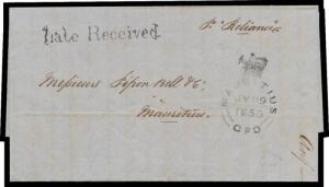 1855 entire stampless letter in French headed "Melbourne 11 Mai 1855" & signed "Ed Chrétien", apparently carried privately to Mauritius "p Reliance", no Victorian postmarks, '[crown]/MAURITIUS/JY9/1855/=GPO=' arrival d/s & very fine 'Late Received' h/s (P