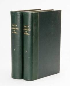 AUSTRALIAN ABORIGINES: "The Aborigines of Victoria: with notes relating to the habits of the Natives of the other Parts of Australia and Tasmania" by R. Brough Smyth. [first edition 1878] in two volumes of 483 pp + 456 pp. Rebound in green leather with go