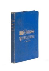 AUSTRALIAN ABORIGINES: "The Aborigines of Victoria and Riverina" by Peter Beveridge [Melb., 1889; Hutchinson]; 191pp., original blue binding with embossed gold lettering.