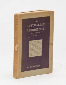 AUSTRALIAN ABORIGINES: "The Australian Aboriginal as a human being" by Mary M. Bennett [1930, London]; 146pp; soft cover with original dust jacket.