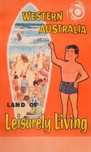 TRAVEL POSTER: c. 1960s "Western Australia, Land of Leisurely Living" colour lithograph; 100 x 64, laid on linen.