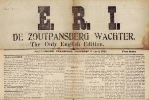 BOER WAR: Newspaper "E.R.I. De Zoutpansberg Wachter. The Only English Edition", Pietersburg, Transvaal, Thursday 11 April 1901, with notice that all inhabitants of Pietersburg will be removed to Pretoria, and mentions loss of Lieut.Walter of the Tasmanian