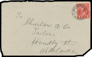Muston (1): 'MUSTON/27OC15/STH AUST' superb strike on KGV 1d red on Shierlaw front. Rated RRRR. TO 23/8/1910; RO 19/9/1910; PO 16/9/1915; closed 1924. [Kangaroo Island]