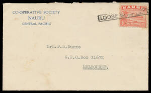 1933 cover with 'CO-OPERATIVE SOCIETY/NAURU/CENTRAL PACIFIC' imprint in grey-blue at upper-left, Rough Paper Ships 1&frac12;d cancelled on arrival with boxed 'LOOSE SHIP LETTER' handstamp of 'MELBOURNE' (b/s), minor blemishes.