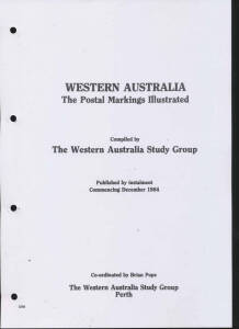 AUSTRALIAN COLONIES - WESTERN AUSTRALIA: "Western Australia: The Postal Markings Illustrated" by the Western Australia Study Group (1984-2002), 975pp looseleaf in two binders. By far the best of the completed postmark studies of any of the Colonies/States