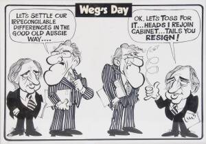 WEG CARTOONS: Original Weg cartoons showing Malcolm Fraser or Bob Hawke, all framed.