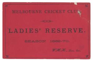 MELBOURNE CRICKET CLUB: 1869-70 Ladies Reserve Season Ticket, "Melbourne Cricket Club, Ladies' Reserve, Season 1869-70". Fair/G (small fault top right).