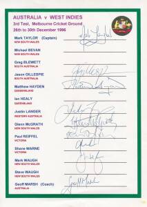 TEAM SHEETS, range comprising 1996 Australian team v West Indies, Boxing Day test at MCG, privately produced team sheet with 9 signatures; 1999 Australian Under 19 team to England, official team sheet with 17 signatures including Michael Clarke, Daniel Ha