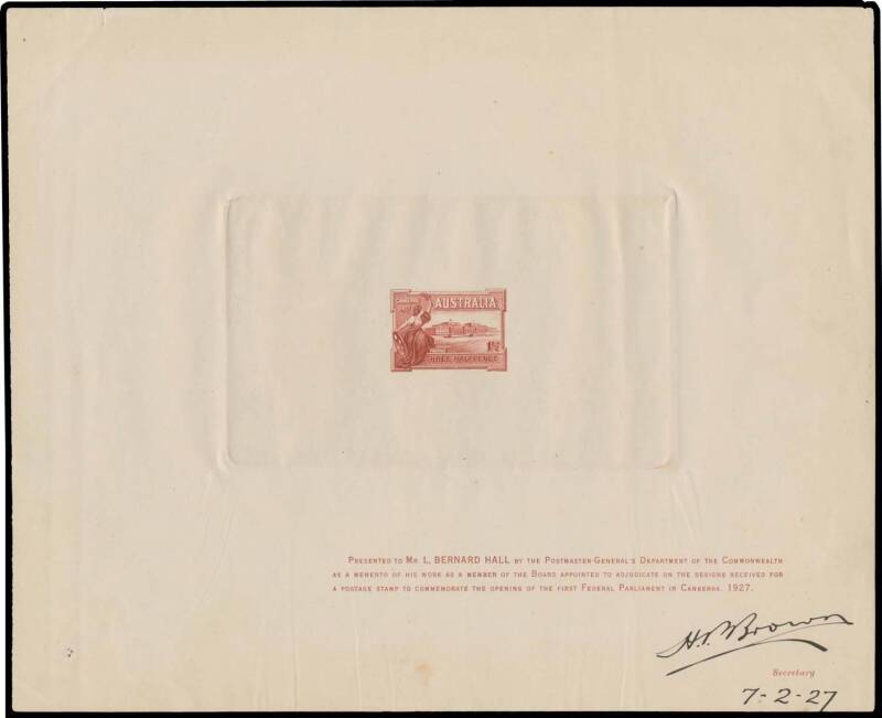 PRESENTATION DIE PROOFS: 1½d die proof in carmine-lake on wove paper (235x190mm) with printed inscription 'PRESENTED TO MR L BERNARD HALL..." and signed "HP Brown/7-2-27" at lower-right BW #132DP(8)B, minor blemishes mostly on the reverse, Cat $15,000. An