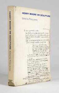 HENRY MOORE (1898-1986, English sculptor and artist): "Henry Moore on Sculpture" by Philip James [London, 1966], First edition signed by Henry Moore with presentation inscription dated 1966 on half title page. Dust wrapper soiled and in poor condition, bo