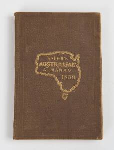 WAUGH, James W.: "Waugh's Australian Almanac , for the year 1858" [Sydney]; original cloth binding with gold lettering and map of Australia; 259p., [4] leaves of plates; 38p of advertisements. Contents include: "On the aboriginal inhabitants of N.S Wales"