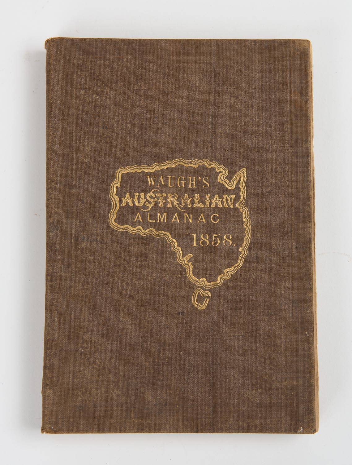 WAUGH, James W. Waugh's Australian Almanac , for the year 1858 [Sydney