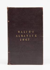 "WALCH'S TASMANIAN ALMANACK and GUIDE to TASMANIA for 1863" [J. Walch & Sons, Hobart Town, 1862] with a folding map and many pages of advertisements. The first year of publication. Endorsed by the publisher to R.C.Gunn, Esq.From the ADB: Gunn was a first-