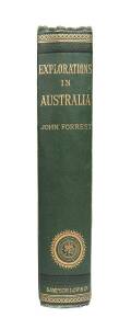 FORREST, John: "Explorations in Australia" Parts I, II & III "With an appendix on the condition of Western Australia" [Sampson Low, Marston, Low, & Searle: London, 1875]: 354pp + end papers 40pp. In original green cloth binding with gilt decoration; all 4