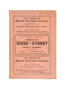 "Maddock's Guide to Sydney and Tourists Handbook" 4th edition [Exhibition Edition] circa 1880 [William Maddock, 383 George Street, Sydney] with numerous advertisements, 2 maps and a guide to the Sydney International Exhibition of 1880.