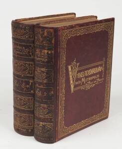 "VICTORIA and its METROPOLIS - Past and Present" [Melbourne, McCarron, Bird & Co. 1888.], 1888. 2 volumes of 594 and 822pp. With 258 illustrations in b/w. Folding maps. Original gilt decorated morocco, professionally recased in leather retaining the origi