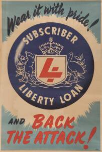 WW2 propaganda poster 4L-23, "Wear it with pride! Subscriber/ 4/ Liberty Loan, and Back The Attack!", colour lithograph, 50x74cm.