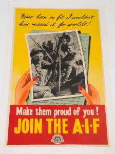 WORLD WAR TWO: "Never been so fit - I wouldn't have missed it for worlds! Make them proud of you! JOIN THE A.I.F" c.1945 colour and process lithograph laid down on linen; 100.5 x 64.5cms.Probably based on a photograph by George Silk.