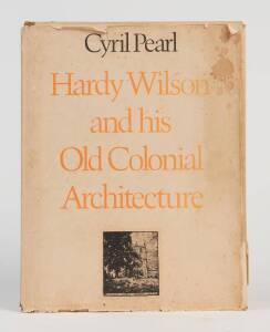 "Hardy Wilson and His Old Colonial Architure" by Cyril Pearl [Melbourne 1970, with d/j]