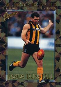 1995 Select "Jason Dunstall Legend Card", "Peter Daicos Legend Card" & "Peter Daicos Signature Card". G/VG.