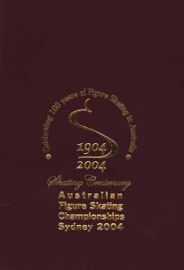 ICE SKATING: "Celebrating 100 Years of Figure Skating in Australia. 1904-2004 Skating centenary. Australian Figure Skating Championships, Sydney 2004", limited edition program No.461; plus "Notes on Australian Ice Skating".