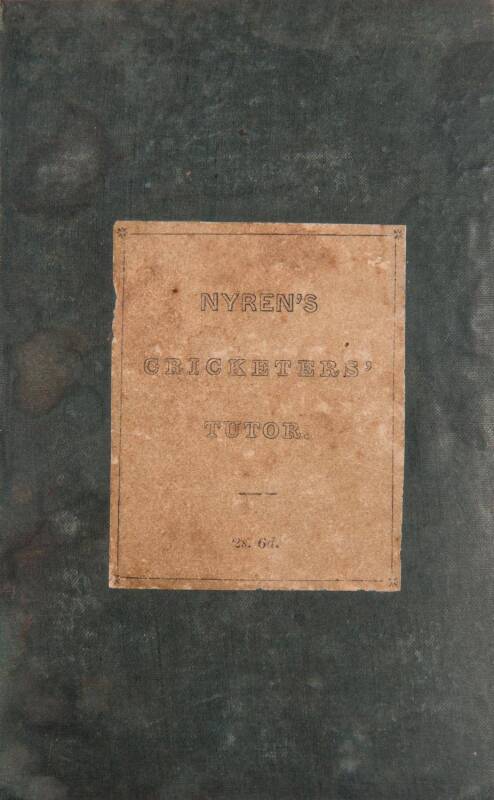 "The Young Cricketer's Tutor" by John Nyren [London, 1833], first edition, publisher's cloth with printed label. Fair condition.