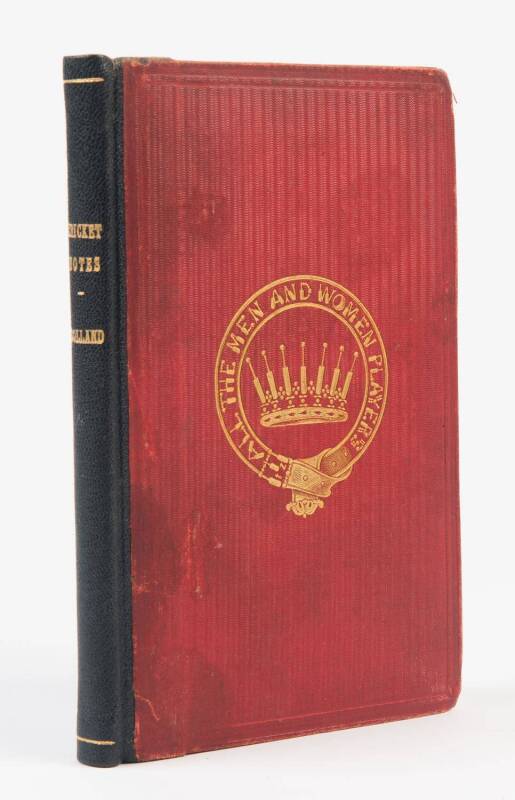 "Cricket Notes, by William Bolland Esq; With A Letter containing Practical Hints, by William Clark" [1st edition, London, 1851]. Fair/Good condition.