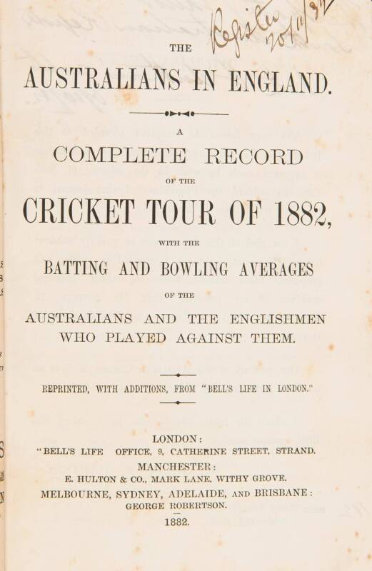 "The Australians in England. A Complete Record of the Cricket Tour of 1882" by Charles Pardon [London, 1882], rebound in maroon cloth (missing covers), endorsed "The Sporting Editor, South Australian Register, With the Authors' Compliments". Fair/Good con