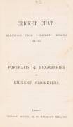 "Cricket Chat: Gleanings from "Cricket" during 1884-85. Portraits & Biographies of Eminent Cricketers" [London, 1886], rebound in grey covers. Fair/Good condition.