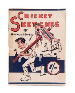 "Cricket Sketches, By Artur Mailey, The famous Australian Googly Bowler" [Sydney, 1924]. We haven't had this one before, and it is only listed in Padwick Volume II. Fair/Good condition.