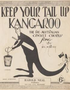 1932-33 BODY-LINE TOUR, rare song sheet "Keep Your Tail Up Kangaroo - The Big Australian Cricket Chorus Song", composed by Neil McBeath, published by Harold Neal [Melbourne, 1932]. Good condition.