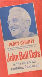 POSTER: "Percy Cerutty, the man who trained John Landy, Herb Elliott and many other world-famous Australian athletes, says ...  JOHN BULL OATS, is the best body building food of all", edges trimmed, size 40x74cm. Fair/Good condition.