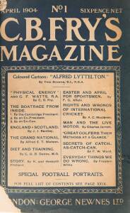 "C.B.Fry's Magazine" Vol.1 No.1 April 1904, rebound in blue cloth, preserving original wrappers. Good condition.