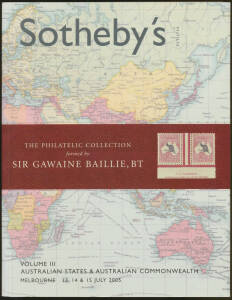 AUCTION CATALOGUES: 2005 Sotheby's "The Sir Gawaine Baillie Collection Volume III: Australian States [sic] & Australian Commonwealth", softbound 300+pp with Prices Realised List. As new. One of the great collections.