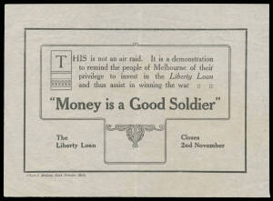 1917 (Oct) "Money is a Good Soldier" Liberty Loan leaflet with imprint of 'Albert J.Mullett, Govt.Printer, Melb' at lower-left, dropped from a balloon over Melbourne by the Australian Flying Corps AAMC #14e, Cat.$750. Unusually fine. Ex John Sussex.