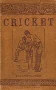 CRICKET LITERATURE, noted "The Manual of Cricket" by F.H.Ayres [London, 1895]; "The Ashes - The Australians are here! Souvenir of 1938 Tour" [London, 1938]; "George Lohmann - The Beau Ideal" by Ric Sissons [Sydney, 1991]. Fair/Good condition.