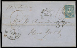 1853 (Sep 21) mercantile entire to New York "p Victoria" with Half-Lengths 3d (3 large margins) tied by Barred Oval '1' of Melbourne (d/s alongside), London transit b/s of 12DE12/1853 in red, rated mss "16" & superb American '37' h/s, 'NEW YORK/DEC/26/AM 