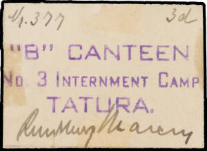 TATURA - THREE PENCE: Camp 3 (Rushworth) 3d Uni-face on Cardboard (50mm x 36mm) handstamp '"B" CANTEEN / No.3 INTERNMENT CAMP / TATURA.' in blue, manuscript serial 'Nr.377' top left and value '3d' top right in black, hand signed at base, light staining on