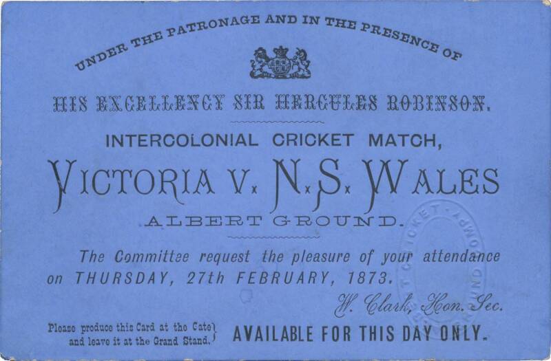 1872-73 TICKET, "Intercolonial Cricket Match, Victoria v N.S.Wales, Albert Ground. The Committee request the pleasure of your attendance on Thursday, 27th February, 1873". Superb condition. Extremely rare & early cricket match ticket.