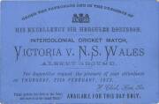 1872-73 TICKET, "Intercolonial Cricket Match, Victoria v N.S.Wales, Albert Ground. The Committee request the pleasure of your attendance on Thursday, 27th February, 1873". Superb condition. Extremely rare & early cricket match ticket.