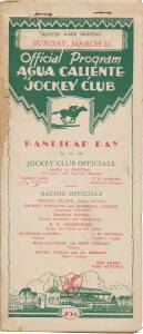PHAR LAP'S LAST RACE - AGUA CALIENTE: "Winter Race Meeting, Sunday, March 20, Official Program, Agua Caliente Jockey Club", showing Phar Lap in the Agua Caliente Handicap, which was offering the largest prize money ever offered in North American racing. (
