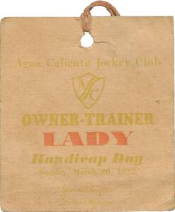 PHAR LAP'S LAST RACE - AGUA CALIENTE: Owner-Trainer's Pass from Agua Caliente Jockey Club for Handicap Day, Sunday, March 20 1932, No.20 named to "Mrs.J.Beech".
