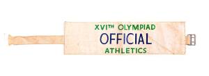 ARMBAND, "XVIth Olympiad/ OFFICIAL/ Athletics".