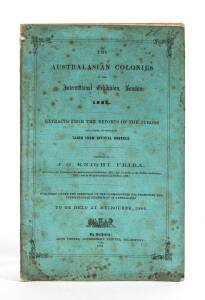 "The Australasian Colonies at the International Exhibition, London, 1862. Extracts from the Reports of the Jurors" by J.G.Knight [John Ferres, Melbourne, 1865], 101 pp; original green paper wrappers. [Ferguson 11,229].