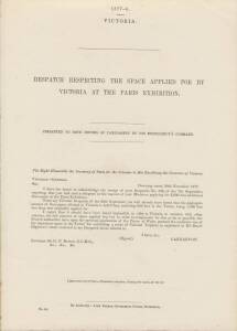 PARLIAMENTARY REPORTS & RELATED DOCUMENTS: group of printed reports & despatches relating to the 1878 Paris International Exhibition comprising 1877 prospectus listing the Victorian Commissioners and giving details for prospective exhibitors; 1877 Despatc