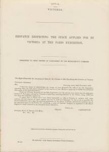 PARLIAMENTARY REPORTS & RELATED DOCUMENTS: group of printed reports & despatches relating to the 1878 Paris International Exhibition comprising 1877 prospectus listing the Victorian Commissioners and giving details for prospective exhibitors; 1877 Despatc