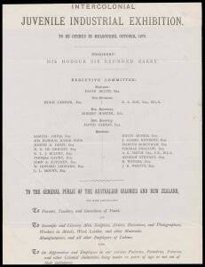 PRINTED NOTICE advertising the Intercolonial Juvenile Exhibition to be opened in Melbourne in October 1879. Details the Committee and lists potential Exhibitors (both sexes under the age of 21). Fine condition.The Exhibition attracted many entries with 58
