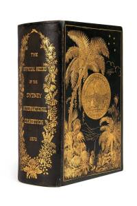 "OFFICIAL RECORD of the SYDNEY INTERNATIONAL EXHIBITION, 1879." [Sydney; Thomas Richards, Government Printer, 1881] 1154pp, folding maps and charts at back; gold-edged pages; leather binding with extensive gilt decorations including the Exhibition Medal d