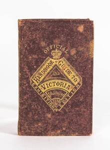 "OFFICIAL HANDBOOK and GUIDE TO VICTORIA - Illustrated EXHIBITION EDITION 1880" by Whitworth; original binding with maps and adverts. Folding map in rear pocket. [Ferguson 18509].